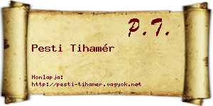 Pesti Tihamér névjegykártya